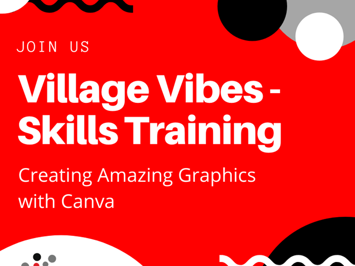 Village Vibes Skill Training Session - Creating Amazing Graphics with Canva